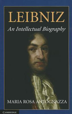 Leibniz: An Intellectual Biography