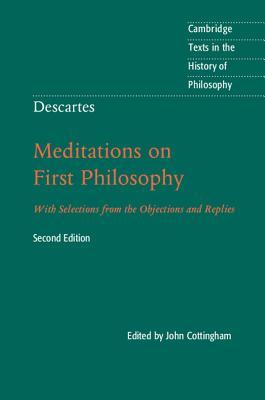 Descartes: Meditations on First Philosophy: With Selections from the Objections and Replies