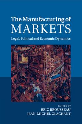 The Manufacturing of Markets Subscription