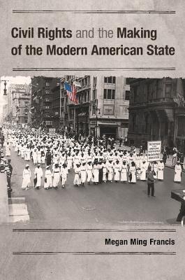 Civil Rights and the Making of the Modern American State