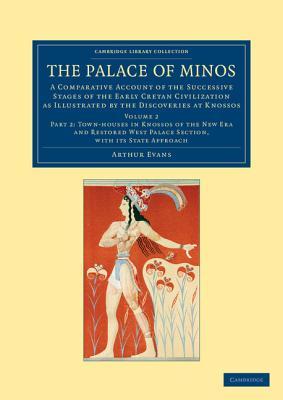 The Palace of Minos: A Comparative Account of the Successive Stages of the Early Cretan Civilization as Illustrated by the Discoveries at K