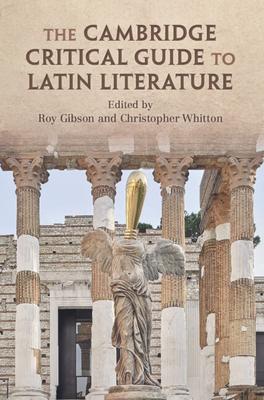 The Cambridge Critical Guide to Latin Literature