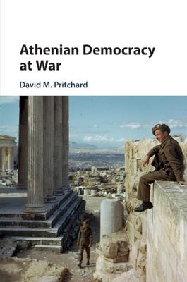 Athenian Democracy at War