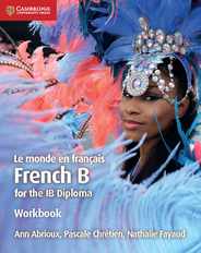 Le Monde En Franais Workbook: French B for the IB Diploma Subscription
