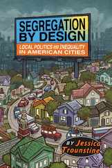 Segregation by Design: Local Politics and Inequality in American Cities Subscription