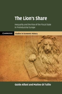 The Lion's Share: Inequality and the Rise of the Fiscal State in Preindustrial Europe