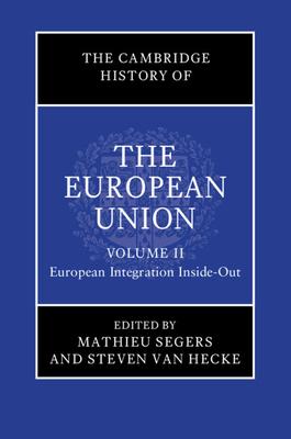 The Cambridge History of the European Union: Volume 2, European Integration Inside-Out