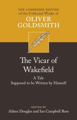 The Vicar of Wakefield: A Tale, Supposed to Be Written by Himself