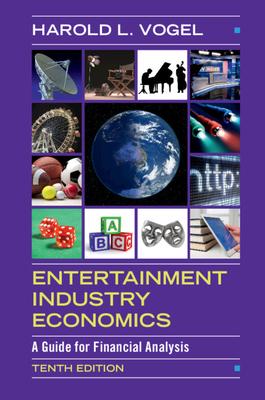 Entertainment Industry Economics: A Guide for Financial Analysis