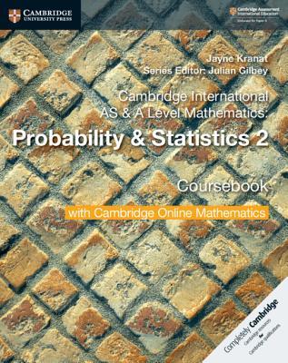 Cambridge International as & a Level Mathematics: Probability & Statistics 2 Coursebook with Cambridge Online Mathematics (2 Years)