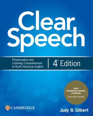 Clear Speech Student's Book with Integrated Digital Learning: Pronunciation and Listening Comprehension in North American English