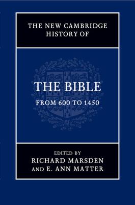 The New Cambridge History of the Bible: Volume 2, from 600 to 1450