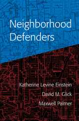 Neighborhood Defenders: Participatory Politics and America's Housing Crisis Subscription