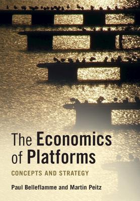 The Economics of Platforms: Concepts and Strategy