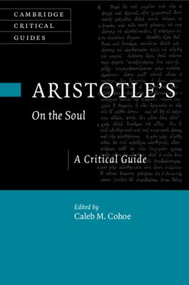 Aristotle's on the Soul: A Critical Guide