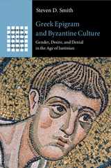 Greek Epigram and Byzantine Culture: Gender, Desire, and Denial in the Age of Justinian Subscription