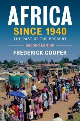 Africa Since 1940: The Past of the Present