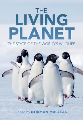 The Living Planet: The State of the World's Wildlife