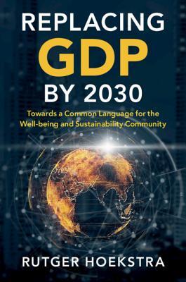 Replacing Gdp by 2030: Towards a Common Language for the Well-Being and Sustainability Community