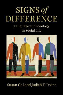 Signs of Difference: Language and Ideology in Social Life