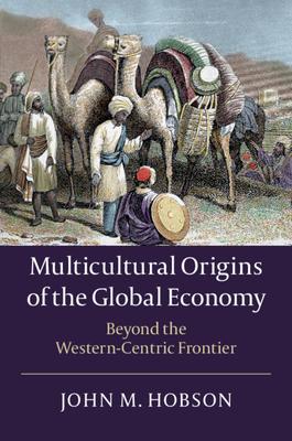 Multicultural Origins of the Global Economy: Beyond the Western-Centric Frontier