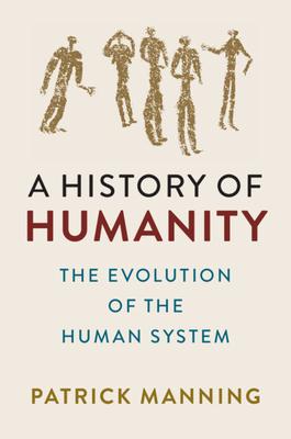 A History of Humanity: The Evolution of the Human System