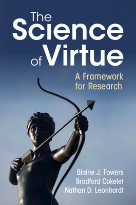 The Science of Virtue: A Framework for Research