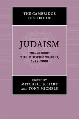 The Cambridge History of Judaism: Volume 8, the Modern World, 1815-2000