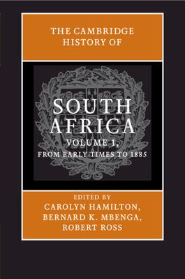 The Cambridge History of South Africa: Volume 1, from Early Times to 1885