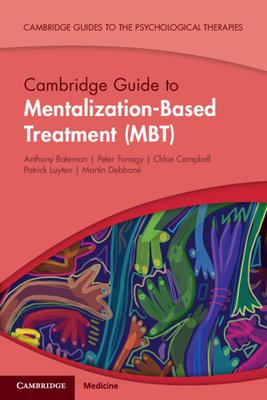 Cambridge Guide to Mentalization-Based Treatment (Mbt)