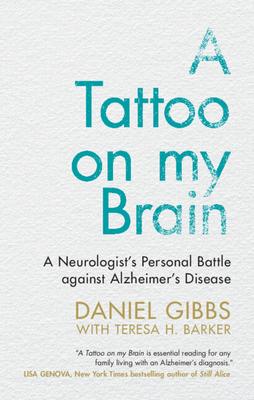 A Tattoo on My Brain: A Neurologist's Personal Battle Against Alzheimer's Disease