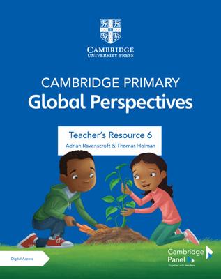 Cambridge Primary Global Perspectives Stage 6 Teacher's Resource with Digital Access