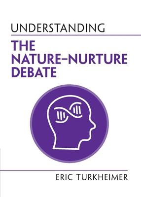 Understanding the Nature&#8210;Nurture Debate