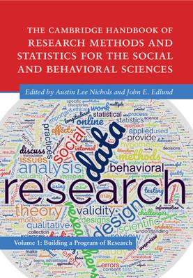 The Cambridge Handbook of Research Methods and Statistics for the Social and Behavioral Sciences: Volume 1: Building a Program of Research