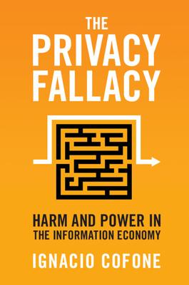 The Privacy Fallacy: Harm and Power in the Information Economy