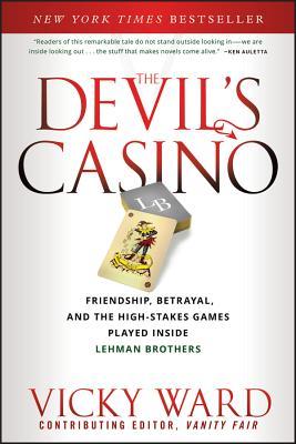 The Devil's Casino: Friendship, Betrayal, and the High Stakes Games Played Inside Lehman Brothers