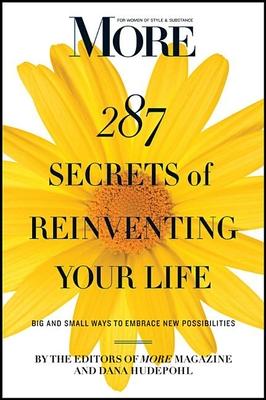 More 287 Secrets of Reinventing Your Life: Big and Small Ways to Embrace New Possibilities