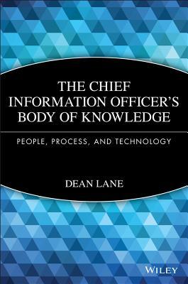 The Chief Information Officer's Body of Knowledge: People, Process, and Technology