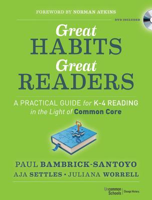 Great Habits, Great Readers: A Practical Guide for K - 4 Reading in the Light of Common Core