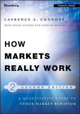 How Markets Really Work: Quantitative Guide to Stock Market Behavior