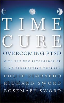 The Time Cure: Overcoming Ptsd with the New Psychology of Time Perspective Therapy