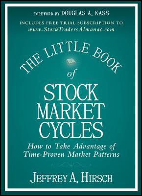 The Little Book of Stock Market Cycles: How to Take Advantage of Time-Proven Market Patterns