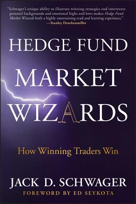 Hedge Fund Market Wizards: How Winning Traders Win