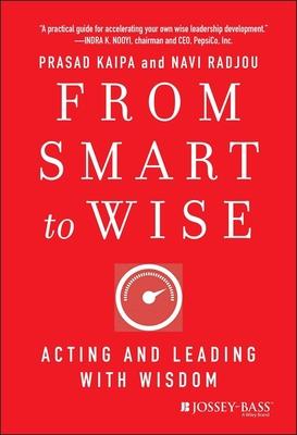 From Smart to Wise: Acting and Leading with Wisdom