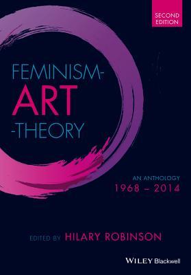 Feminism Art Theory: An Anthology 1968 - 2014