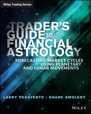 A Trader's Guide to Financial Astrology: Forecasting Market Cycles Using Planetary and Lunar Movements