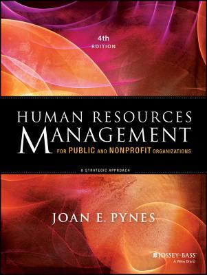 Human Resources Management for Public and Nonprofit Organizations: A Strategic Approach