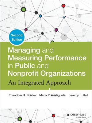 Managing and Measuring Performance in Public and Nonprofit Organizations