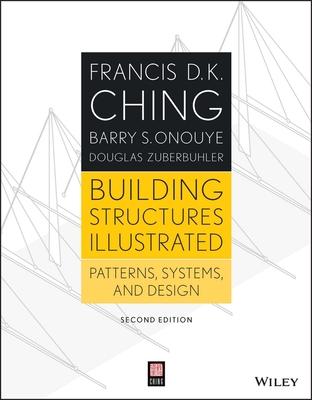 Building Structures Illustrated: Patterns, Systems, and Design