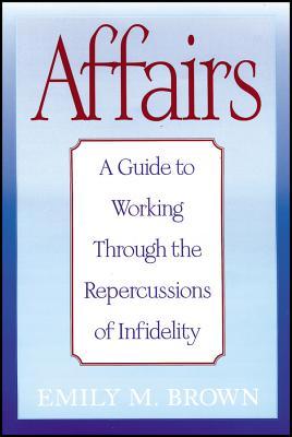 Affairs, (Special Large Print Amazon Edition): A Guide to Working Through the Repercussions of Infidelity